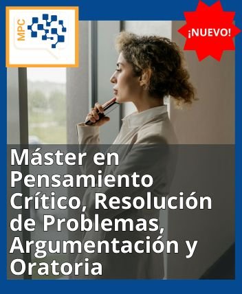 Máster en Pensamiento Crítico, Resolución de Problemas, Argumentación y Oratoria